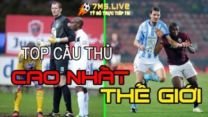 Chia sẻ top các cầu thủ bóng đá cao nhất thế giới hiện tại
