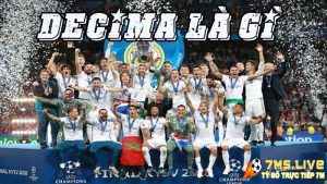 Decima trong bóng đá là gì? Những điều cần biết về Decima